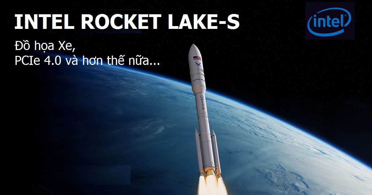 CPU Intel Rocket Lake Được Rò Rỉ Có Kiến Trúc 14nm Mới, Hỗ Trợ PCIe 4.0